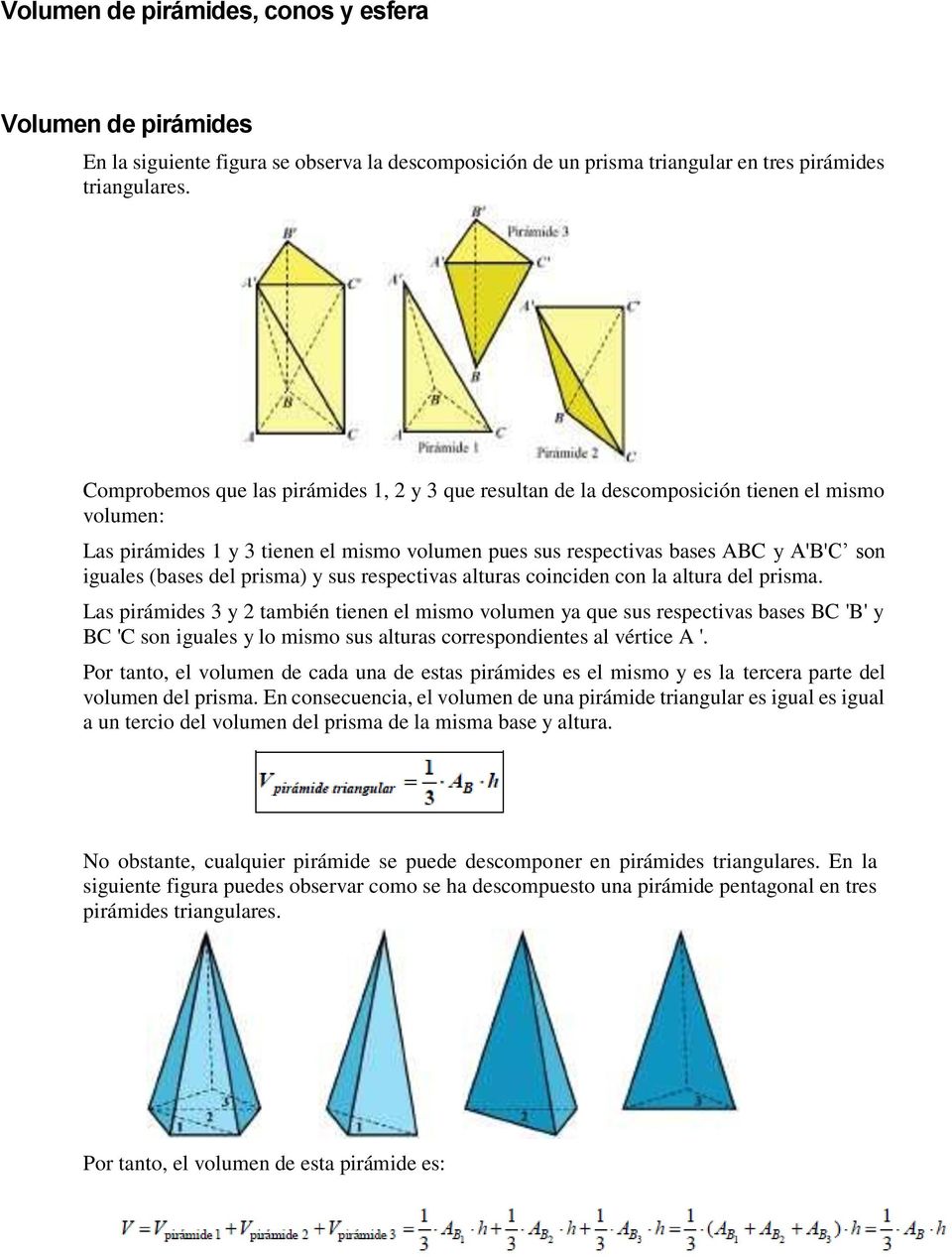 del prisma) y sus respectivas alturas coinciden con la altura del prisma.