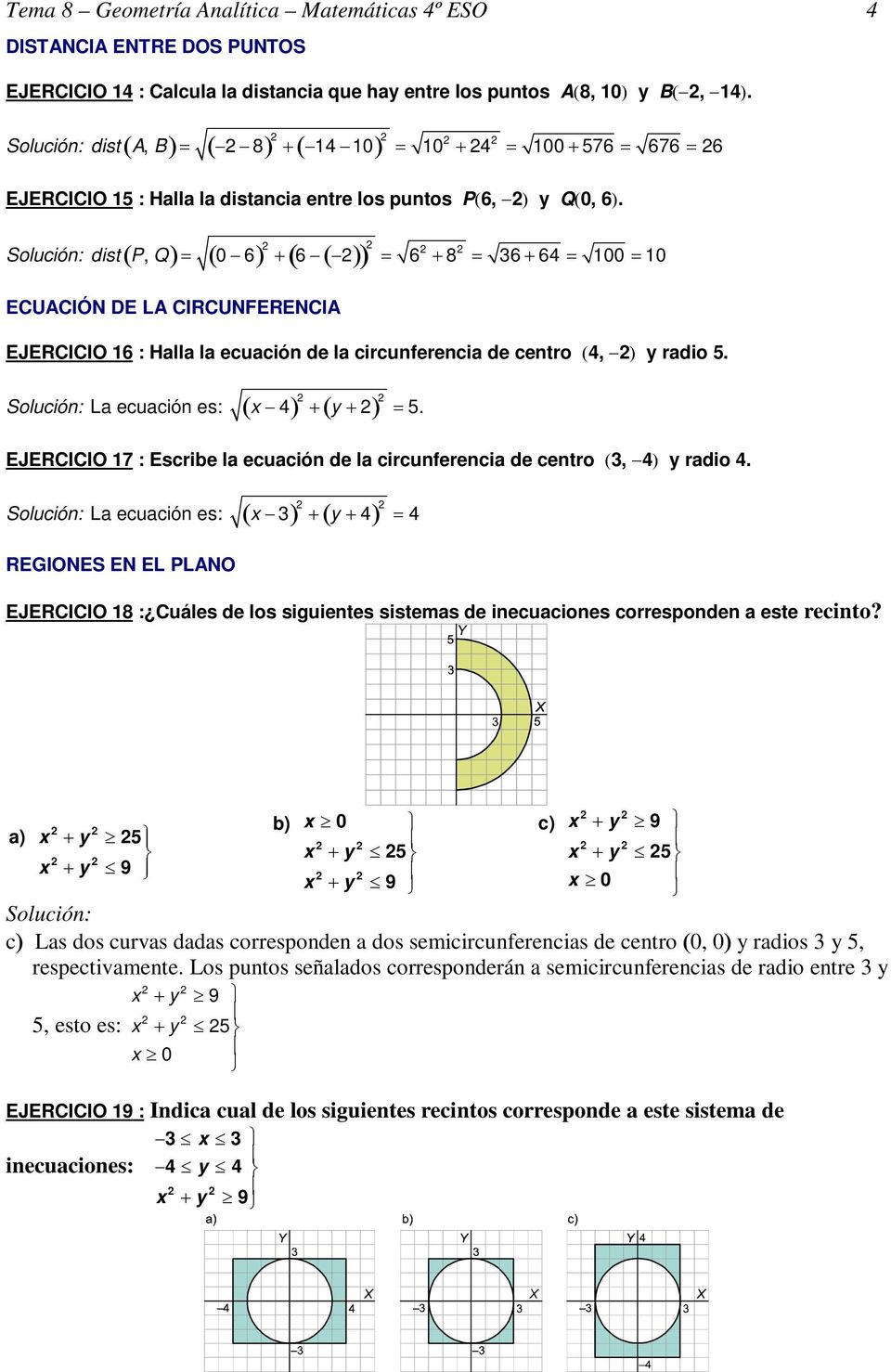 dist P Q, 0 6 6 6 8 6 64 00 0 ECUACIÓN DE LA CIRCUNFERENCIA EJERCICIO 6 : Halla la ecuación de la circunferencia de centro 4, y radio. x y La ecuación es: 4.
