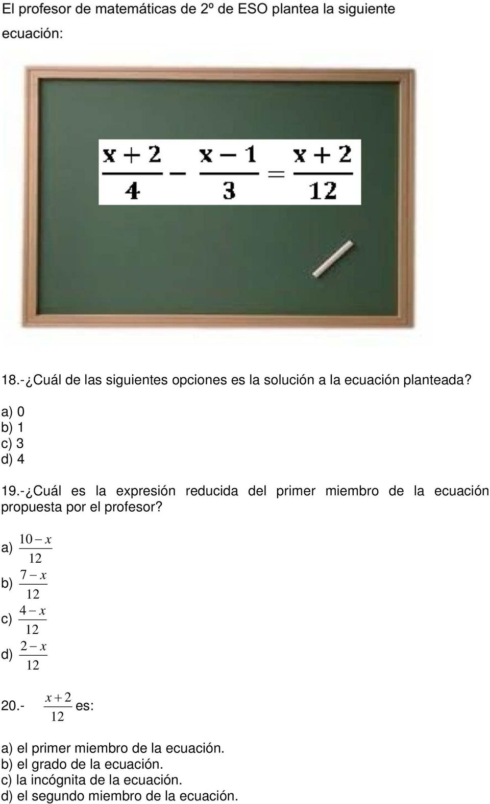 - Cuál es la expresión reducida del primer miembro de la ecuación propuesta por el profesor?