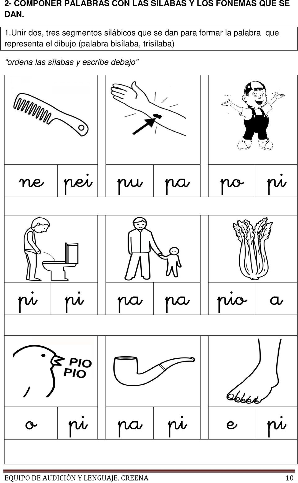 representa el dibujo (palabra bisílaba, trisílaba) ordena las sílabas y escribe