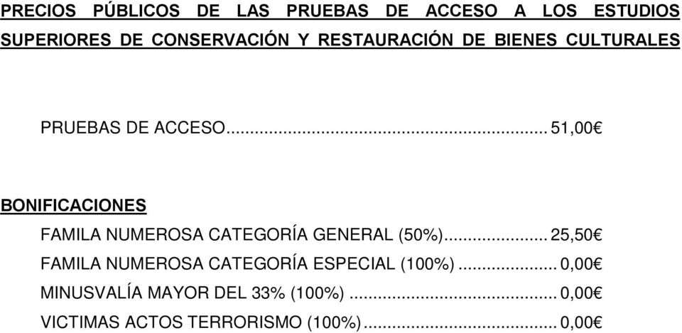 .. 51,00 BONIFICACIONES FAMILA NUMEROSA CATEGORÍA GENERAL (50%).