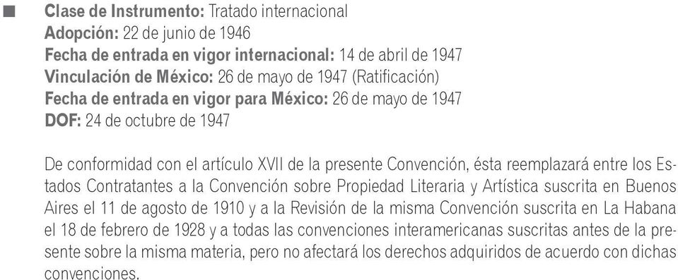 los Estados Contratantes a la Convención sobre Propiedad Literaria y Artística suscrita en Buenos Aires el 11 de agosto de 1910 y a la Revisión de la misma Convención suscrita en La