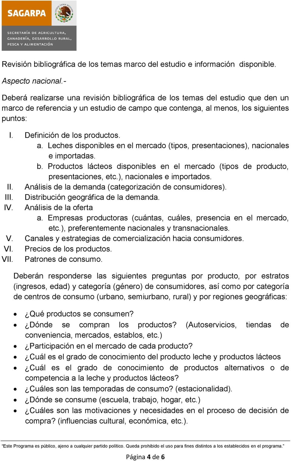 Definición de los productos. a. Leches disponibles en el mercado (tipos, presentaciones), nacionales e importadas. b.