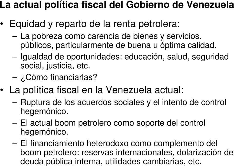 La política fiscal en la Venezuela actual: Ruptura de los acuerdos sociales y el intento de control hegemónico.