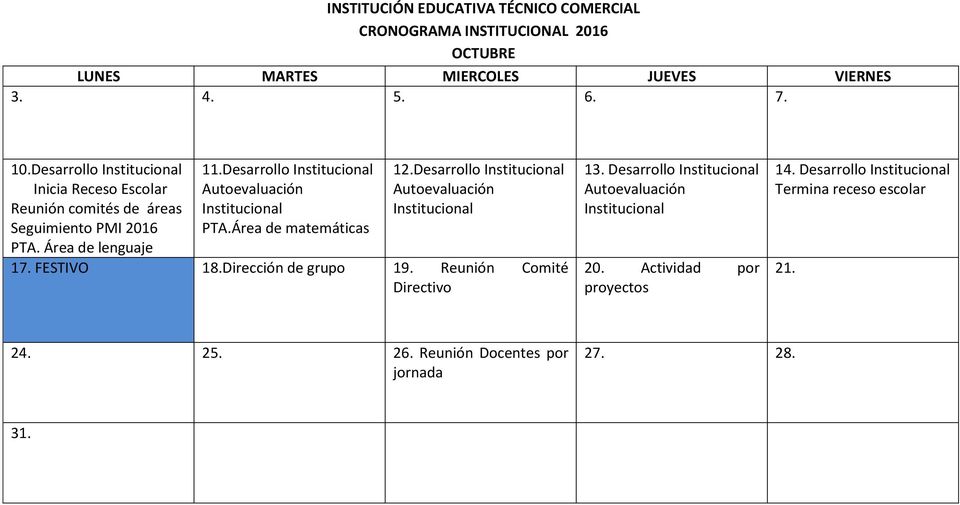 Desarrollo Institucional Autoevaluación Institucional 17. FESTIVO 18.Dirección de grupo 19. Reunión Comité 13.