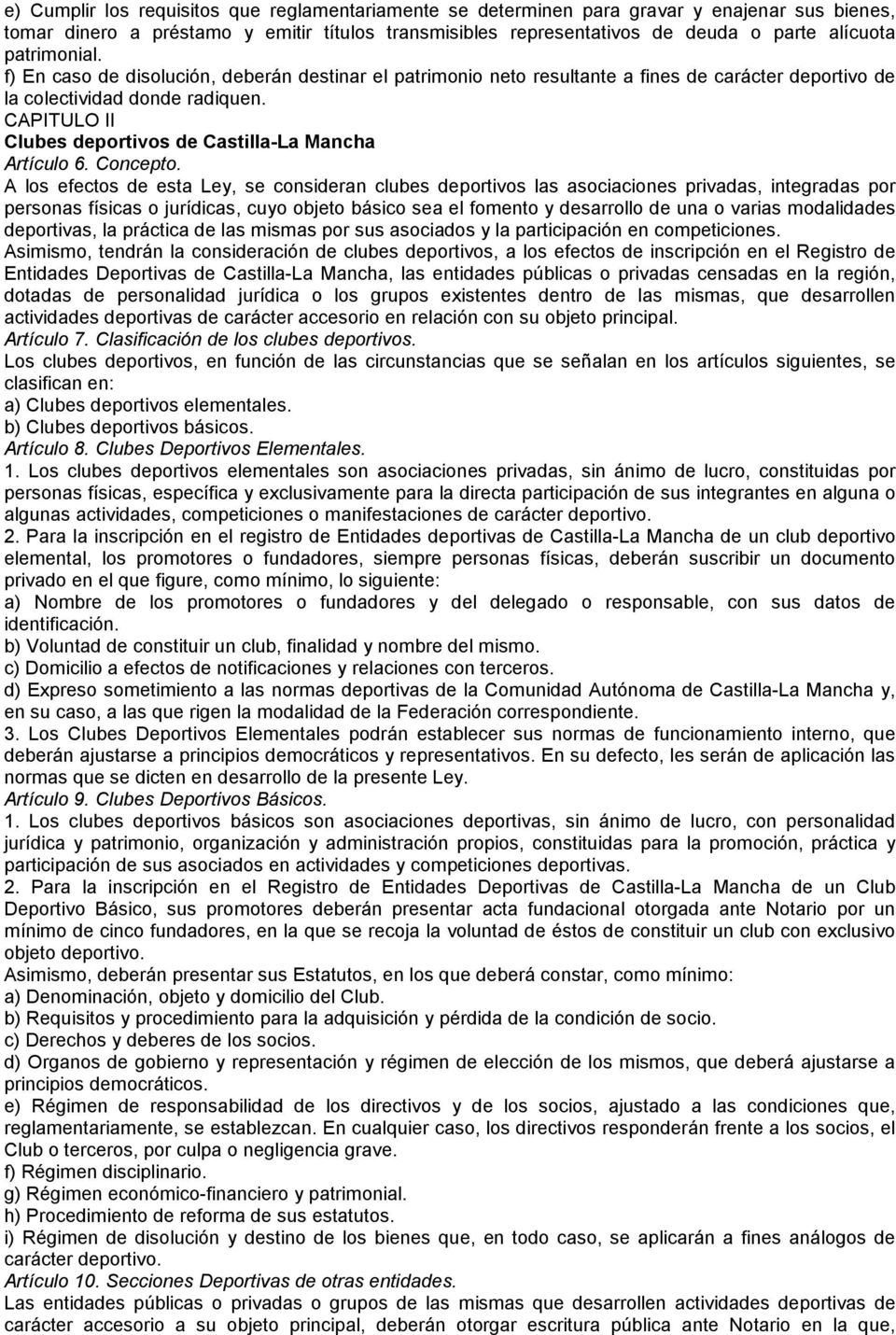 CAPITULO II Clubes deportivos de Castilla-La Mancha Artículo 6. Concepto.
