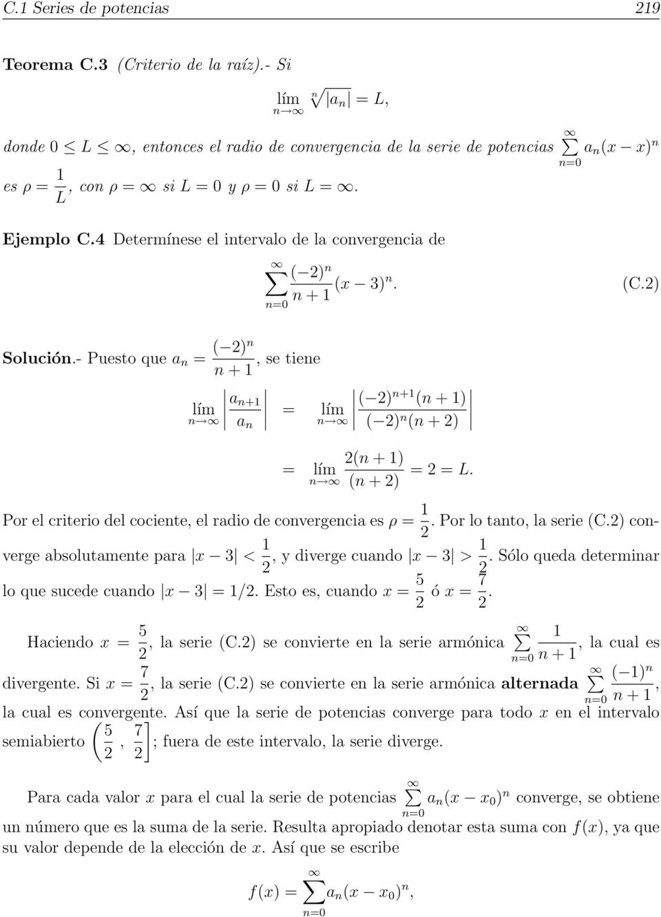 4 Determínese el intervalo de la convergencia de ( 2) n n + (x 3)n. (C.2) Solución.