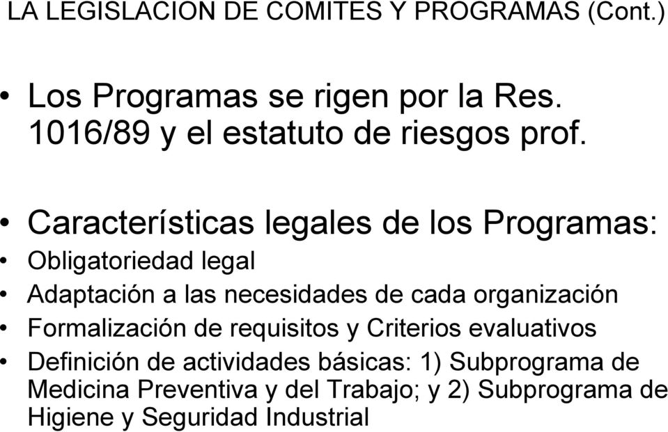 Características legales de los Programas: Obligatoriedad legal Adaptación a las necesidades de cada