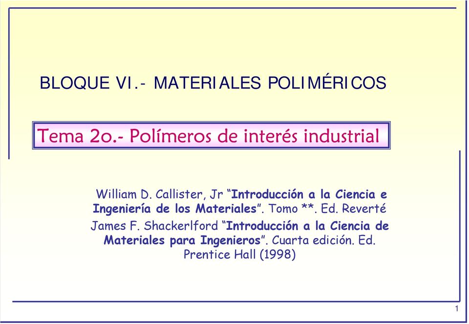 Callister, Jr Introducción a la Ciencia e Ingeniería de los Materiales.