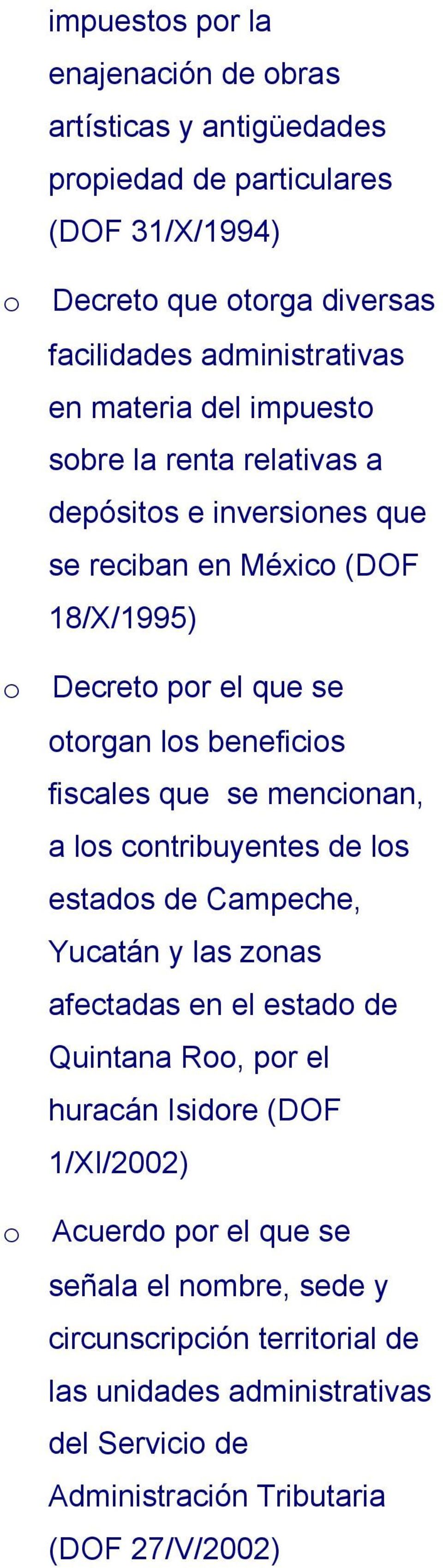 fiscales que se mencinan, a ls cntribuyentes de ls estads de Campeche, Yucatán y las znas afectadas en el estad de Quintana R, pr el huracán Isidre (DOF