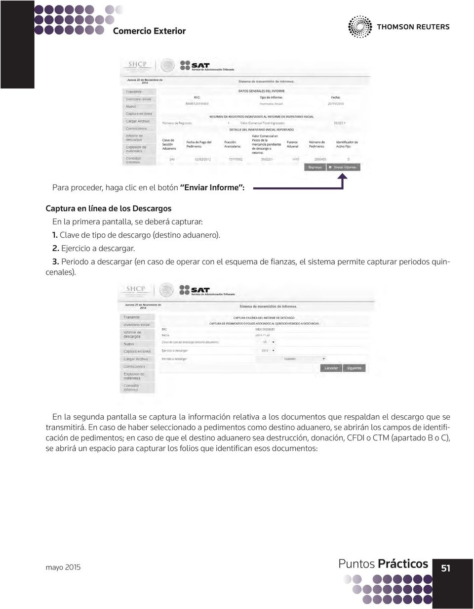 En la segunda pantalla se captura la información relativa a los documentos que respaldan el descargo que se transmitirá.