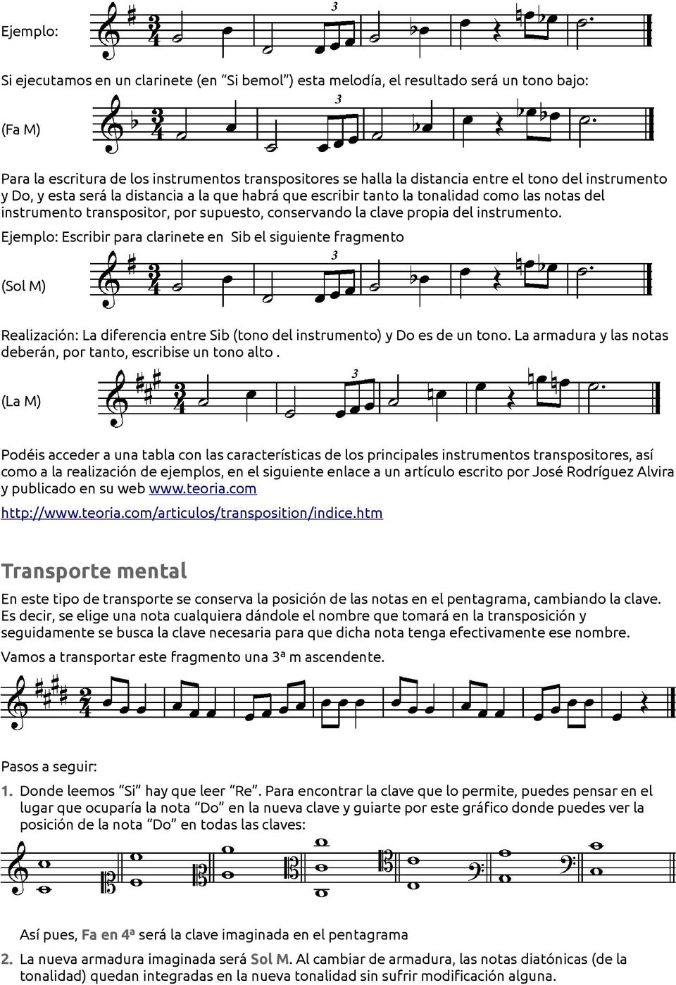 Ejemplo: Escribir para clarinete en Sib el siguiente fragmento (Sol M) Realización: La diferencia entre Sib (tono del instrumento) y Do es de un tono.
