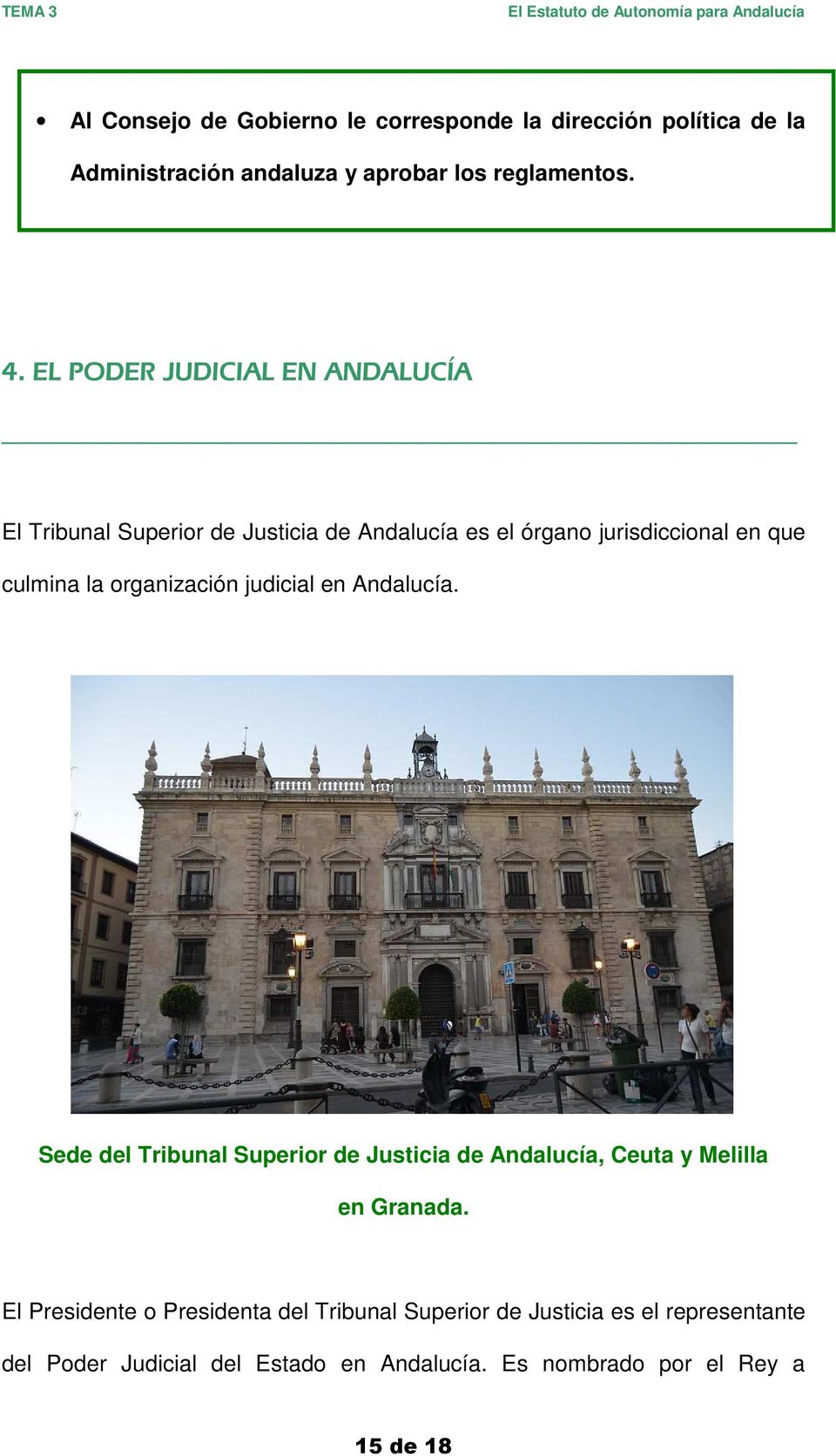organización judicial en Andalucía. Sede del Tribunal Superior de Justicia de Andalucía, Ceuta y Melilla en Granada.