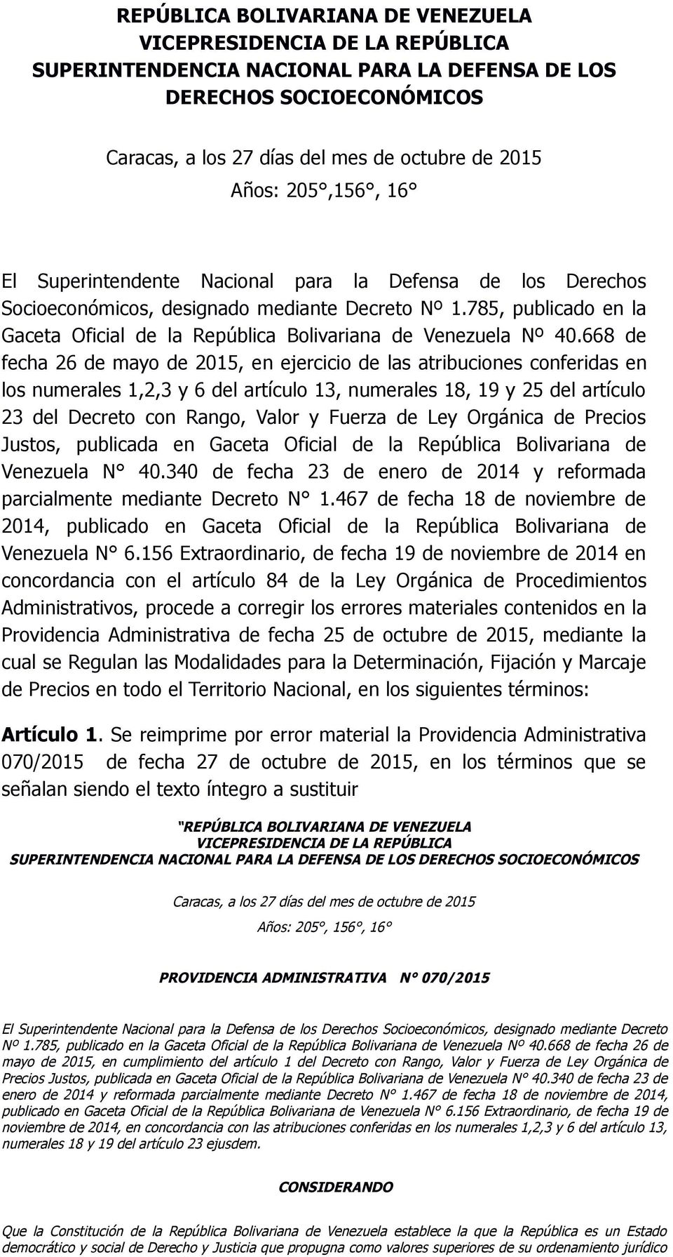 785, publicado en la Gaceta Oficial de la República Bolivariana de Venezuela Nº 40.