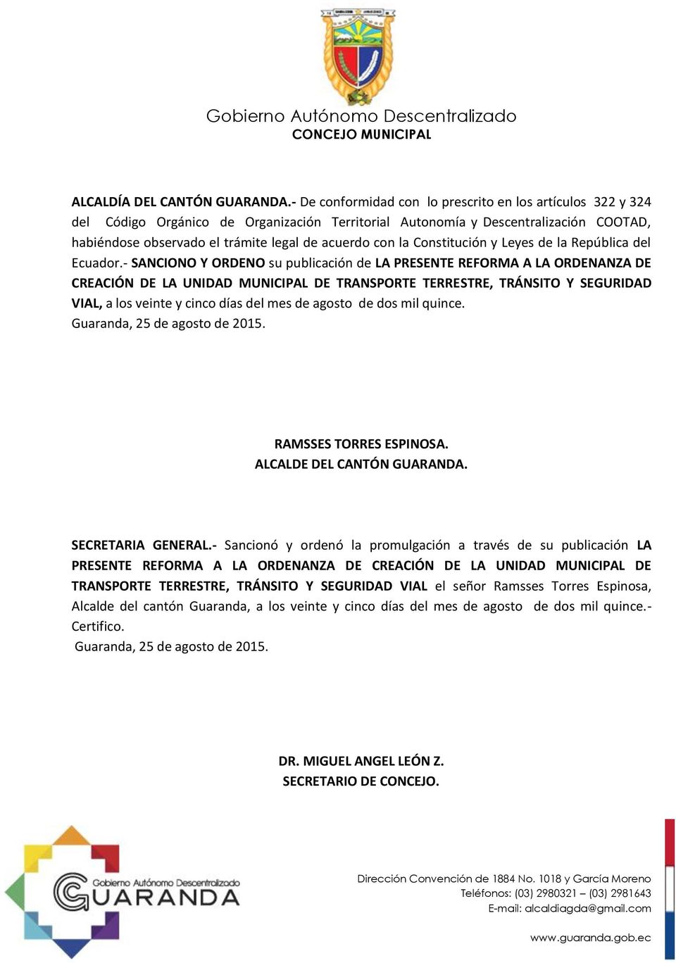 la Constitución y Leyes de la República del Ecuador.