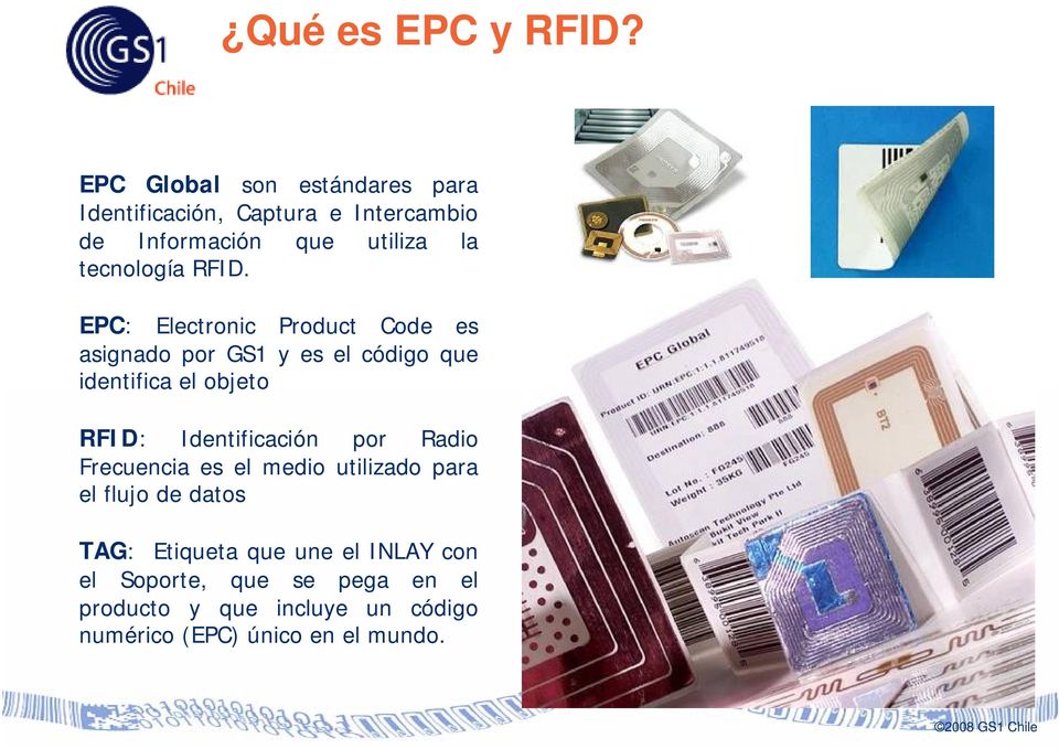 RFID. EPC: Electronic Product Code es asignado por GS1 y es el código que identifica el objeto RFID:
