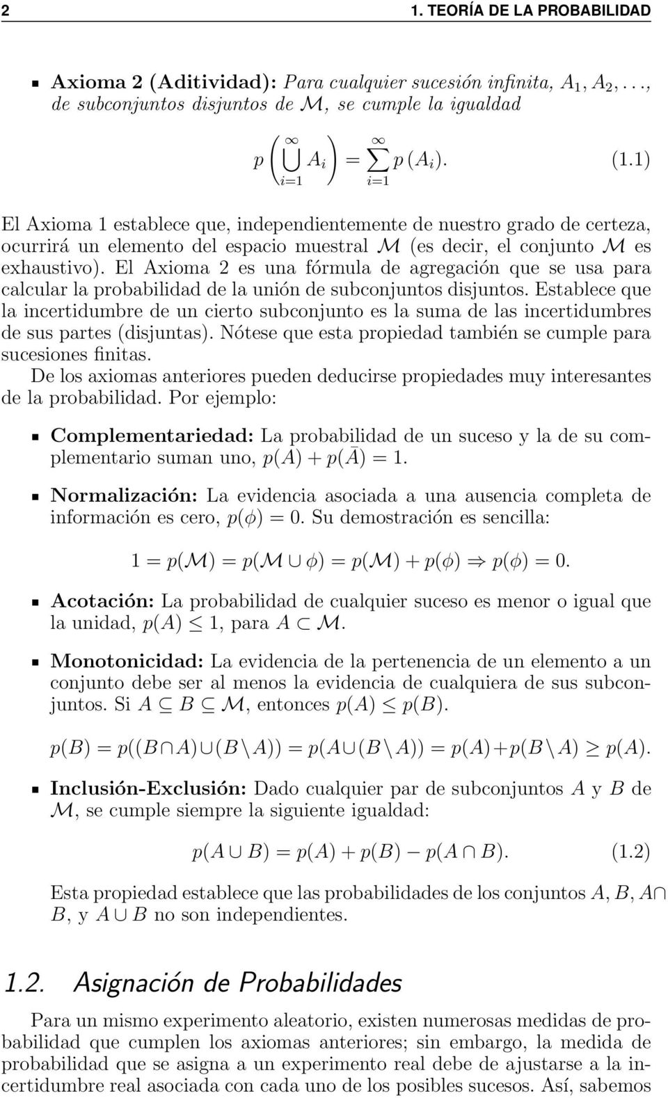 El Axioma 2 es una fórmula de agregación que se usa para calcular la probabilidad de la unión de subconjuntos disjuntos.