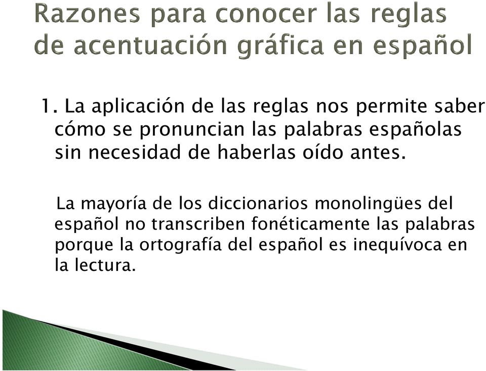 La mayoría de los diccionarios monolingües del español no transcriben