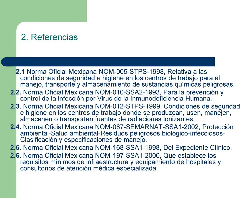 2.2. Norma Oficial Mexicana NOM-010-SSA2-1993,