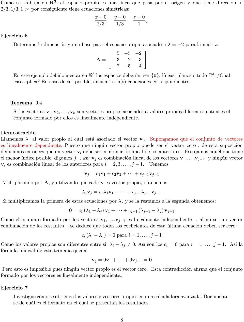 En caso de ser posible, encuentre la(s ecuaciones correspondientes. Teorema 9. Si los vectores v,v,.