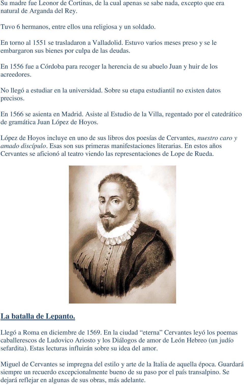 En 1556 fue a Córdoba para recoger la herencia de su abuelo Juan y huir de los acreedores. No llegó a estudiar en la universidad. Sobre su etapa estudiantil no existen datos precisos.