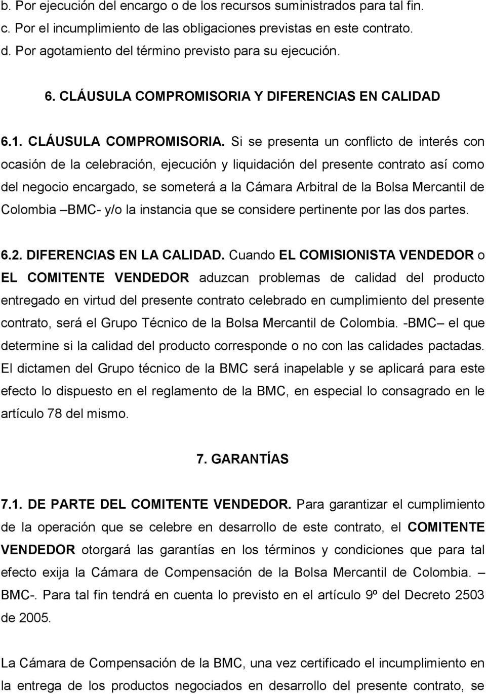 Y DIFERENCIAS EN CALIDAD 6.1. CLÁUSULA COMPROMISORIA.
