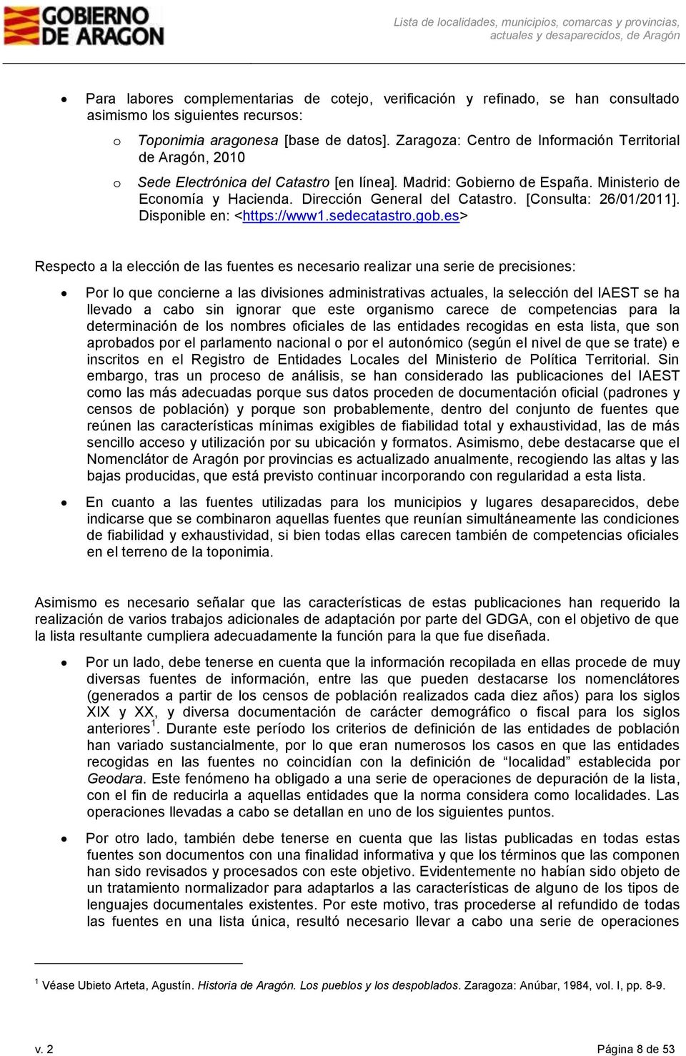 Ministerio de Economía y Hacienda. Dirección General del Catastro. [Consulta: 26/01/2011]. Disponible en: <https://www1.sedecatastro.gob.