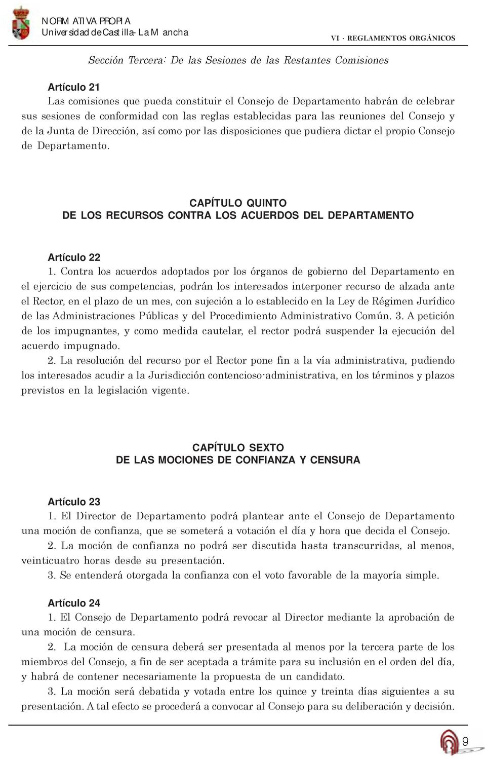 CAPÍTULO QUINTO DE LOS RECURSOS CONTRA LOS ACUERDOS DEL DEPARTAMENTO Artículo 22 1.
