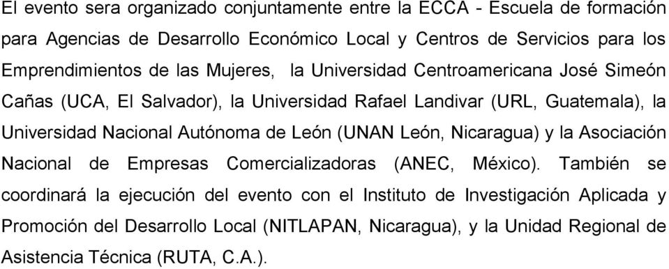 Universidad Nacional Autónoma de León (UNAN León, Nicaragua) y la Asociación Nacional de Empresas Comercializadoras (ANEC, México).
