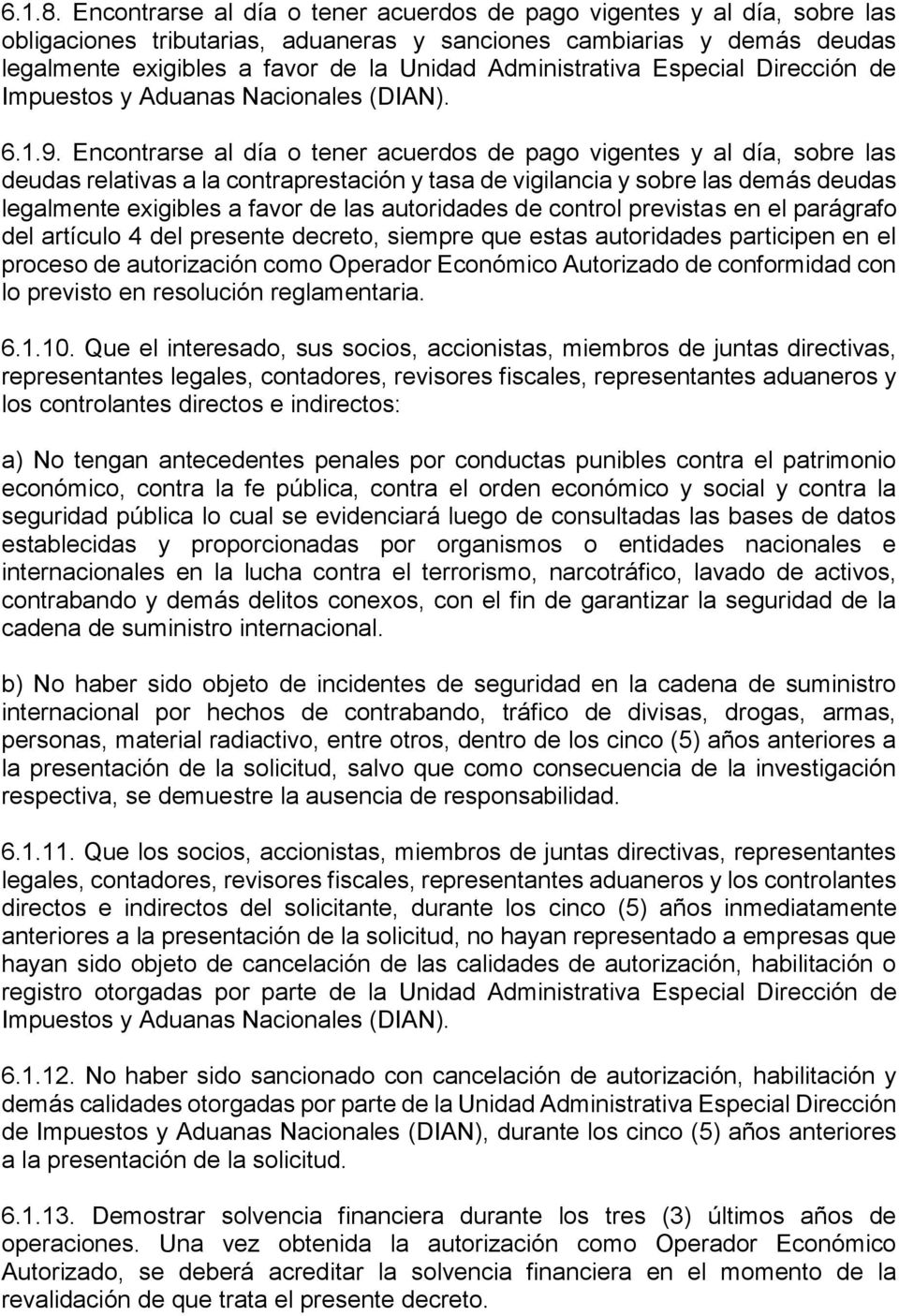 Administrativa Especial Dirección de Impuestos y Aduanas Nacionales (DIAN). 6.1.9.