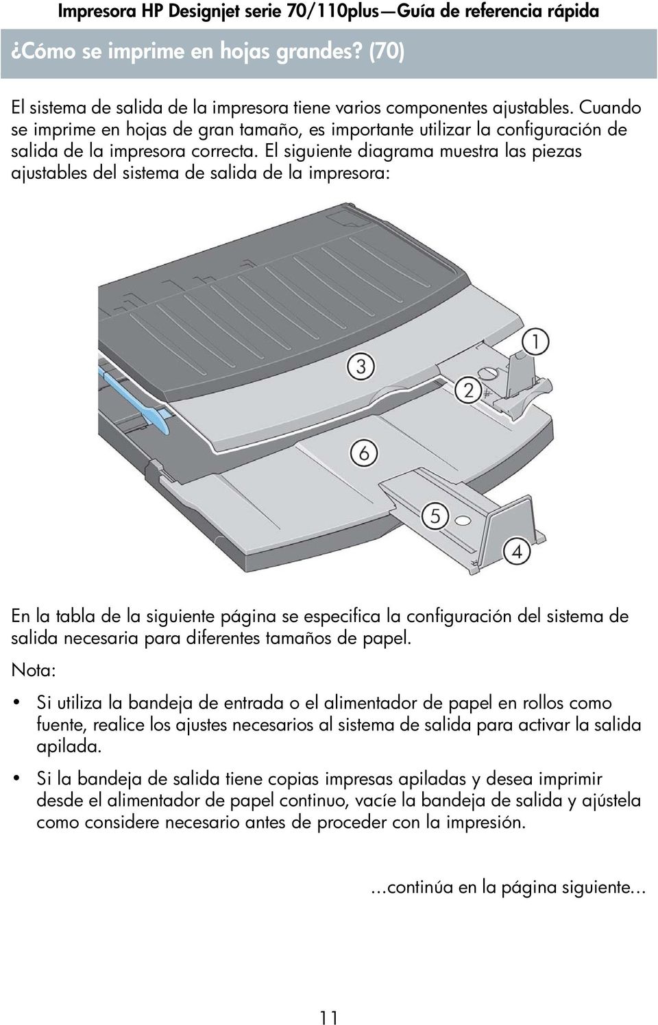 El siguiente diagrama muestra las piezas ajustables del sistema de salida de la impresora: En la tabla de la siguiente página se especifica la configuración del sistema de salida necesaria para