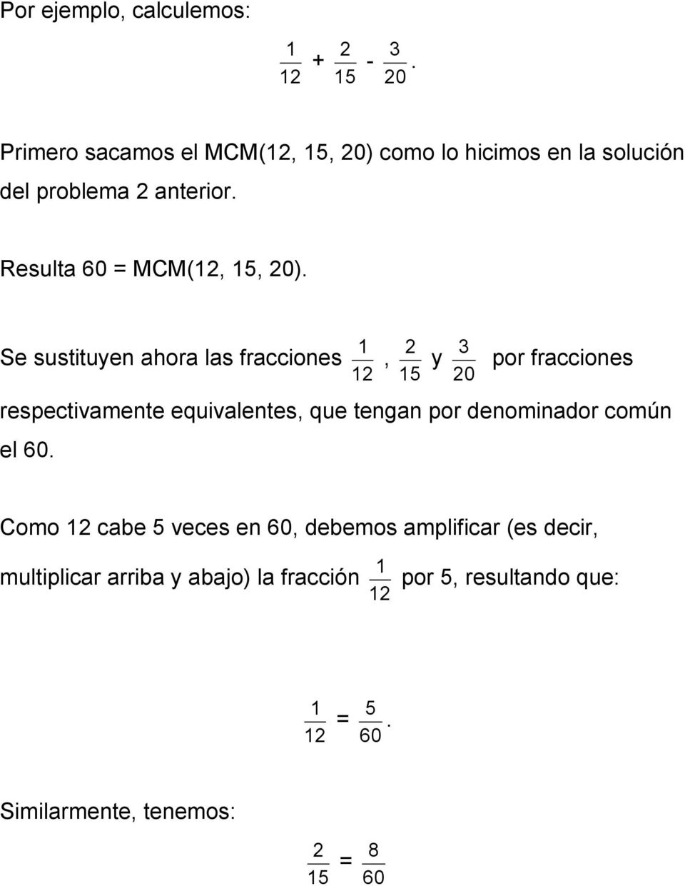Resulta 60 = MCM(12, 1, 20).
