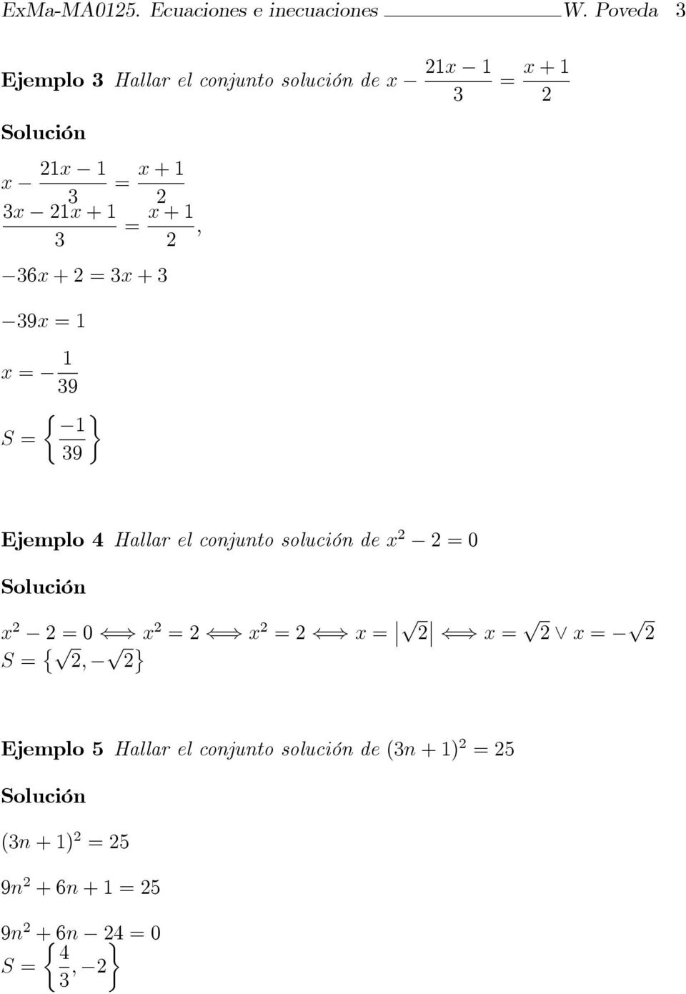 = x = x + x = 9 S = 9 Ejemplo 4 Hallar el conjunto solución de x = 0 x = 0 () x = ()