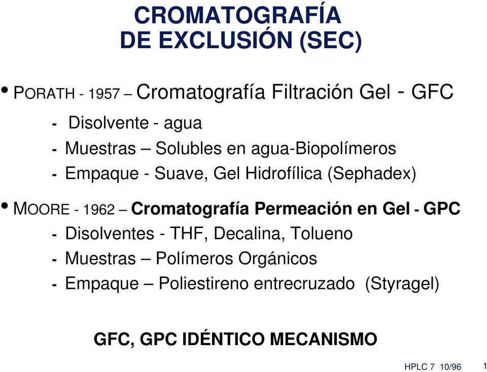 1962 Cromatografía Permeación en Gel - GPC - Disolventes - THF, Decalina, Tolueno - Muestras