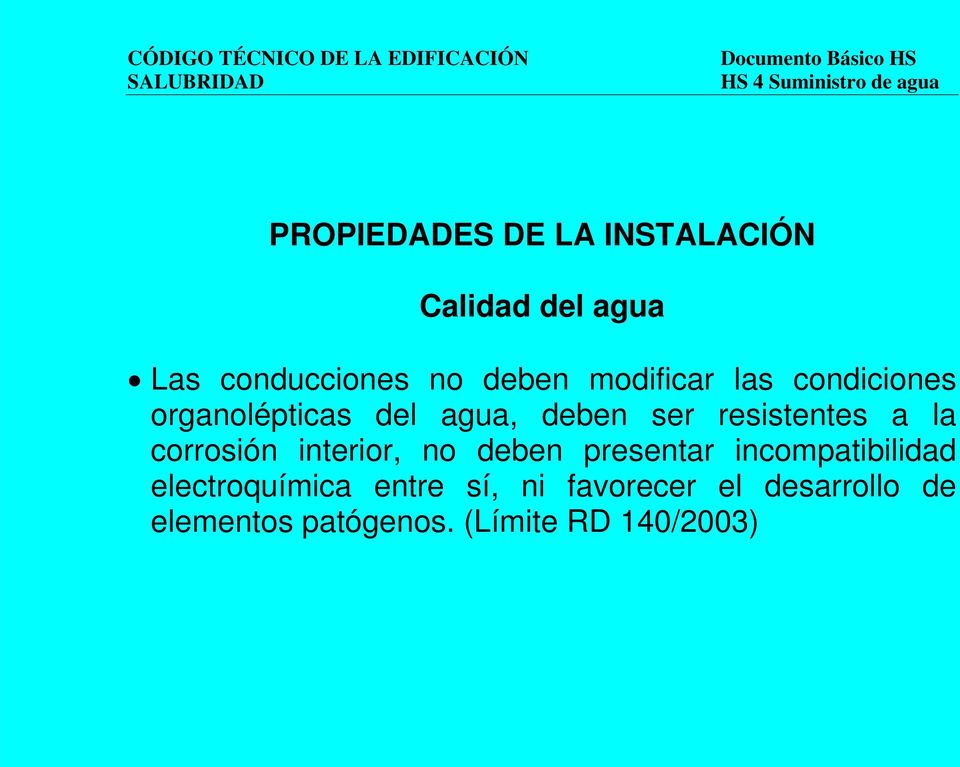 la corrosión interior, no deben presentar incompatibilidad electroquímica