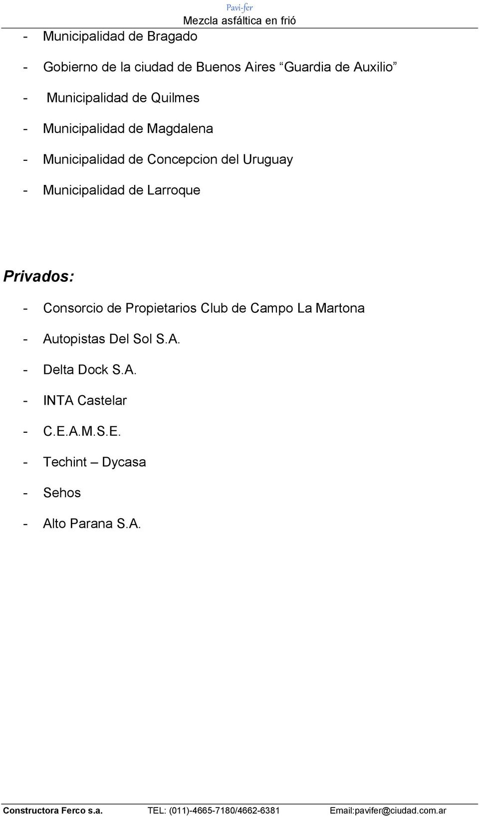 Municipalidad de Larroque Privados: - Consorcio de Propietarios Club de Campo La Martona -