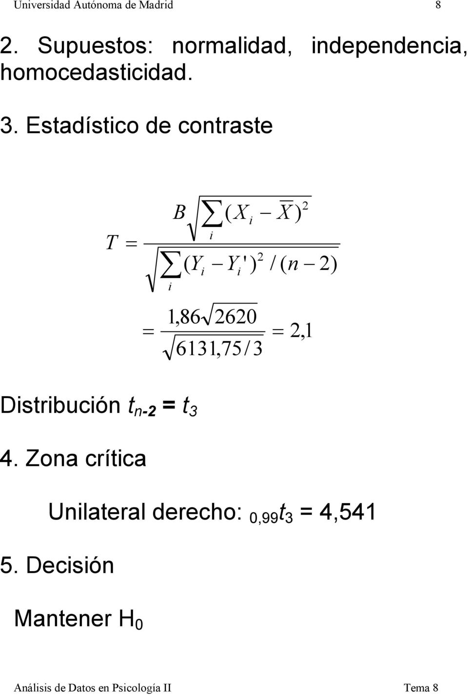 Estadístco de contraste T B ( 1,86 ( ' 60 6131,75/ 3 / ( n,1