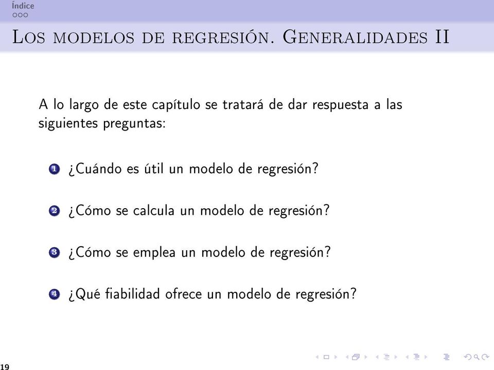 las siguientes preguntas: 1 ¾Cuándo es útil un modelo de regresión?