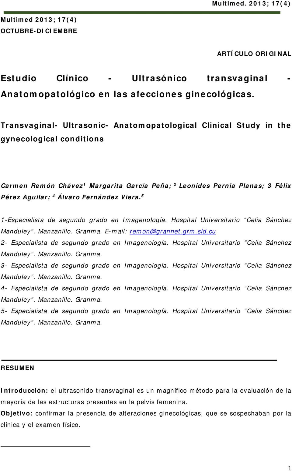 Fernández Viera. 5 1-Especialista de segundo grado en Imagenología. Hospital Universitario Celia Sánchez Manduley. Manzanillo. Granma. E-mail: remon@grannet.grm.sld.