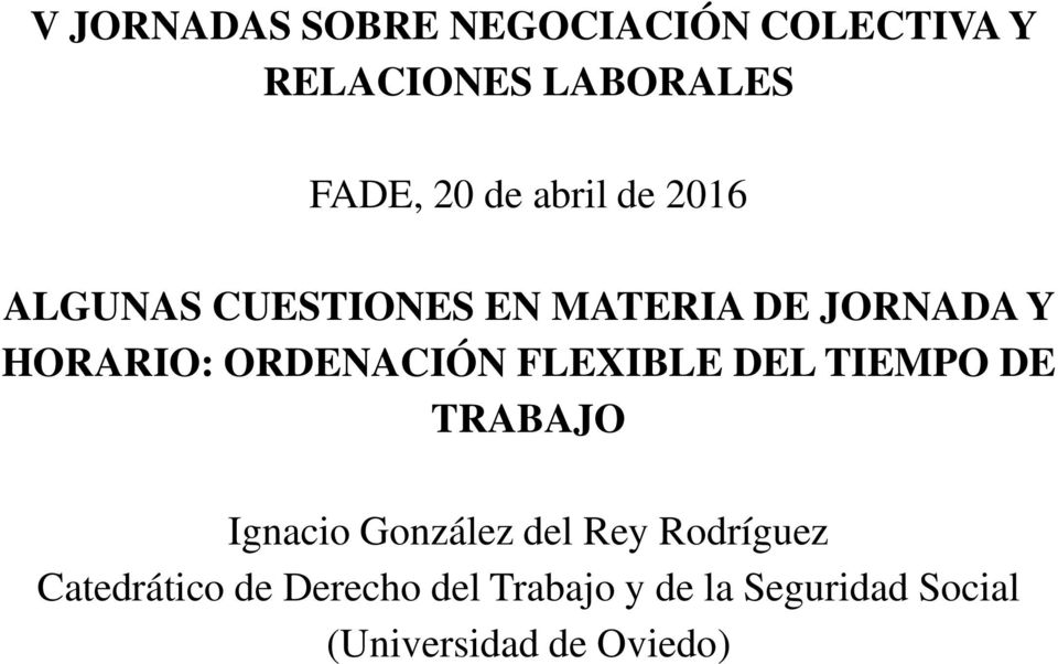 ORDENACIÓN FLEXIBLE DEL TIEMPO DE TRABAJO Ignacio González del Rey