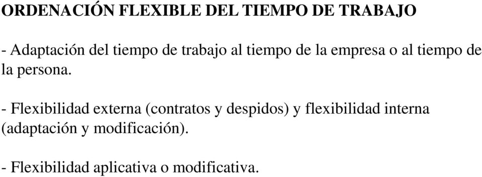 - Flexibilidad externa (contratos y despidos) y flexibilidad