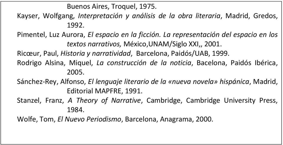 Rodrigo Alsina, Miquel, La construcción de la noticia, Bacelona, Paidós Ibérica, 2005.