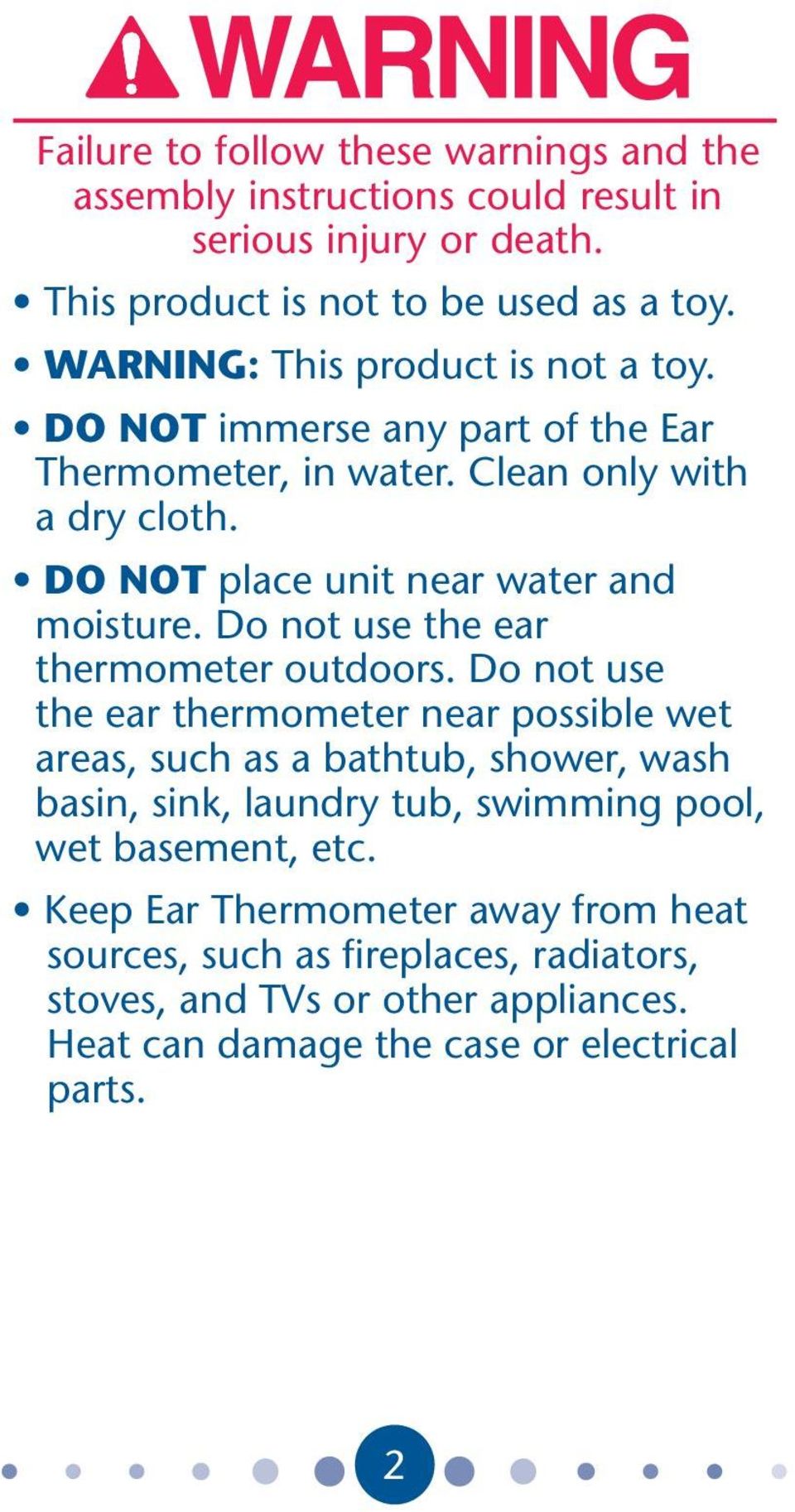 Do not use the ear thermometer outdoors.