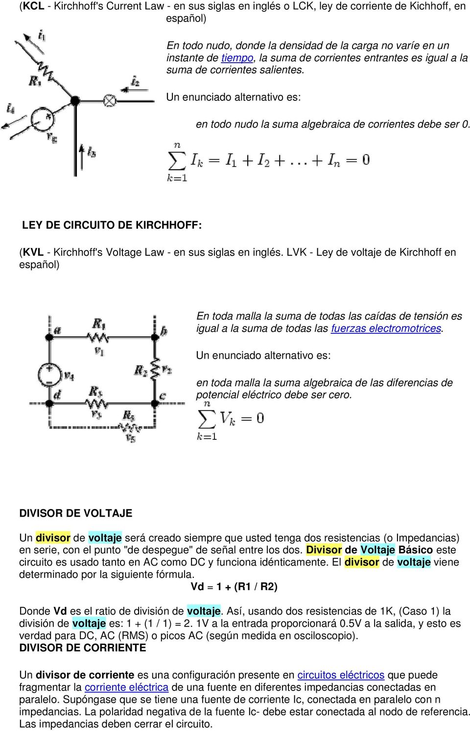 LEY DE CIRCUITO DE KIRCHHOFF: (KVL - Kirchhoff's Voltage Law - en sus siglas en inglés.