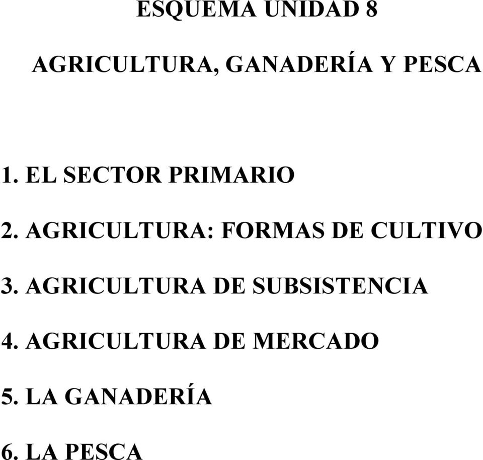 AGRICULTURA: FORMAS DE CULTIVO 3.