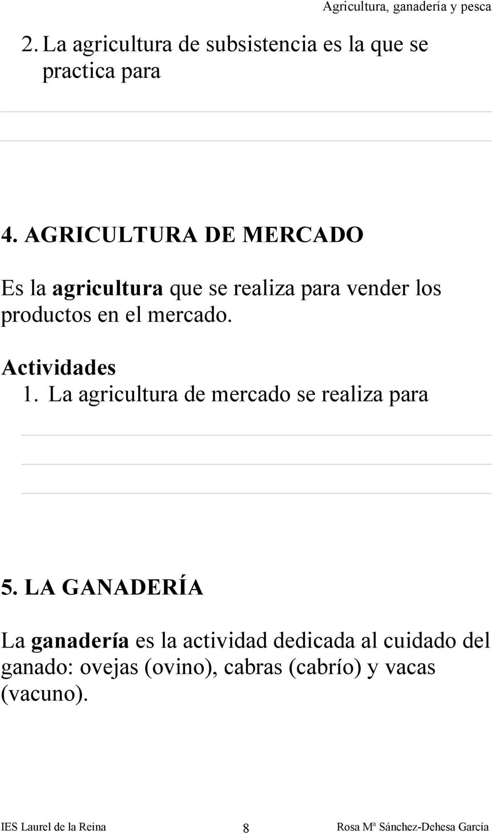 el mercado. Actividades 1. La agricultura de mercado se realiza para 5.