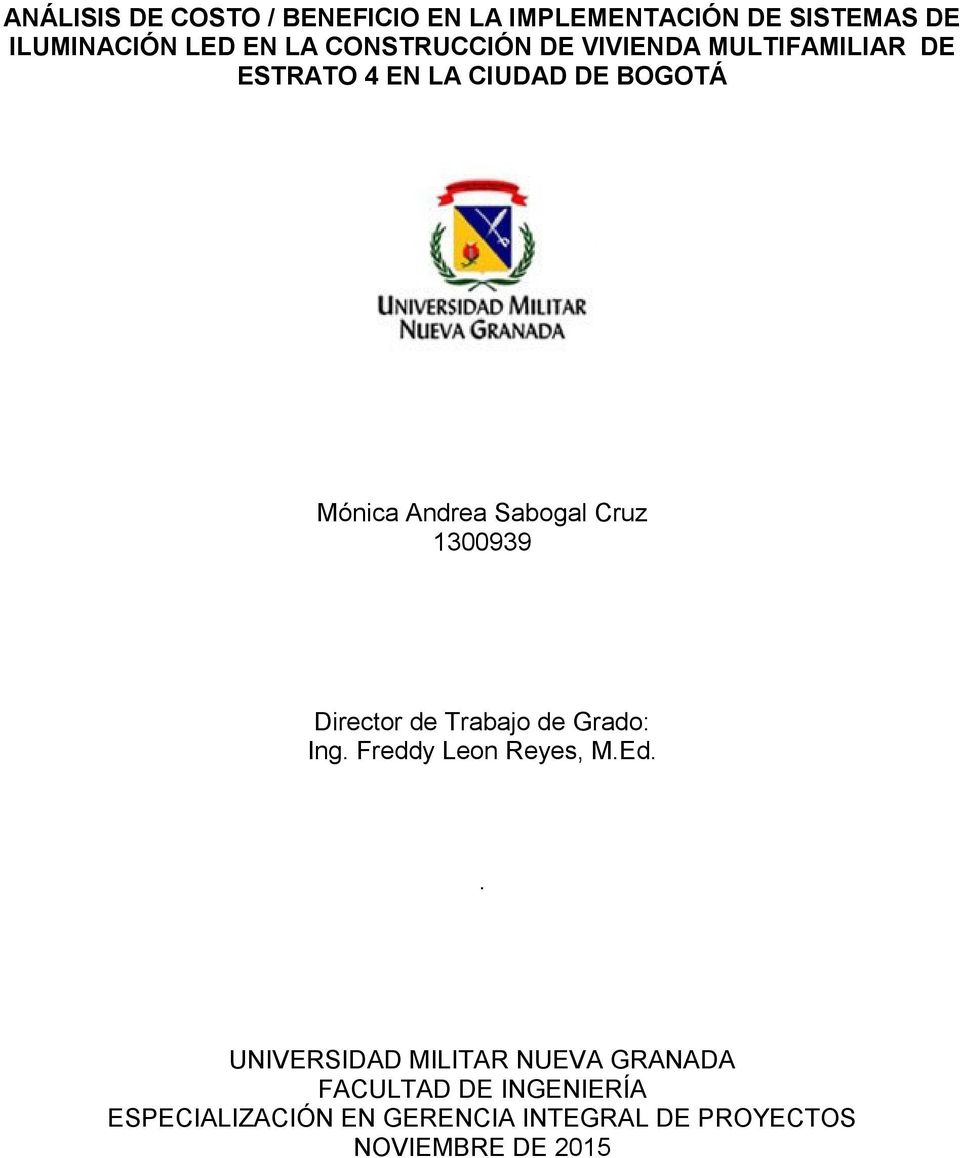 Sabogal Cruz 1300939 Director de Trabajo de Grado: Ing. Freddy Leon Reyes, M.Ed.