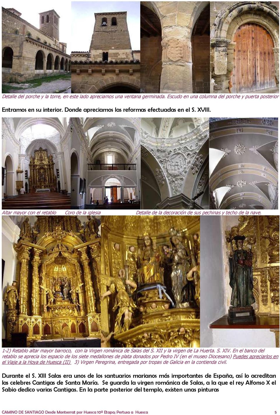1-2) Retablo altar mayor barroco, con la Virgen románica de Salas del S. XII y la virgen de La Huerta. S. XIV.