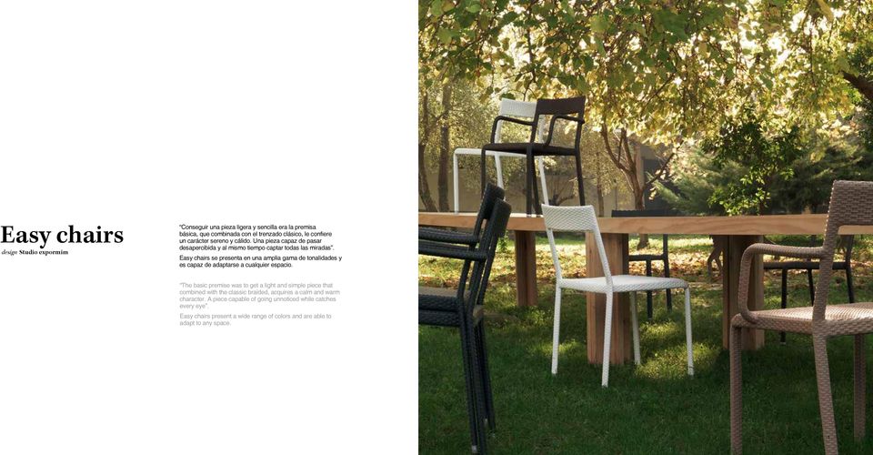Easy chairs se presenta en una amplia gama de tonalidades y es capaz de adaptarse a cualquier espacio.