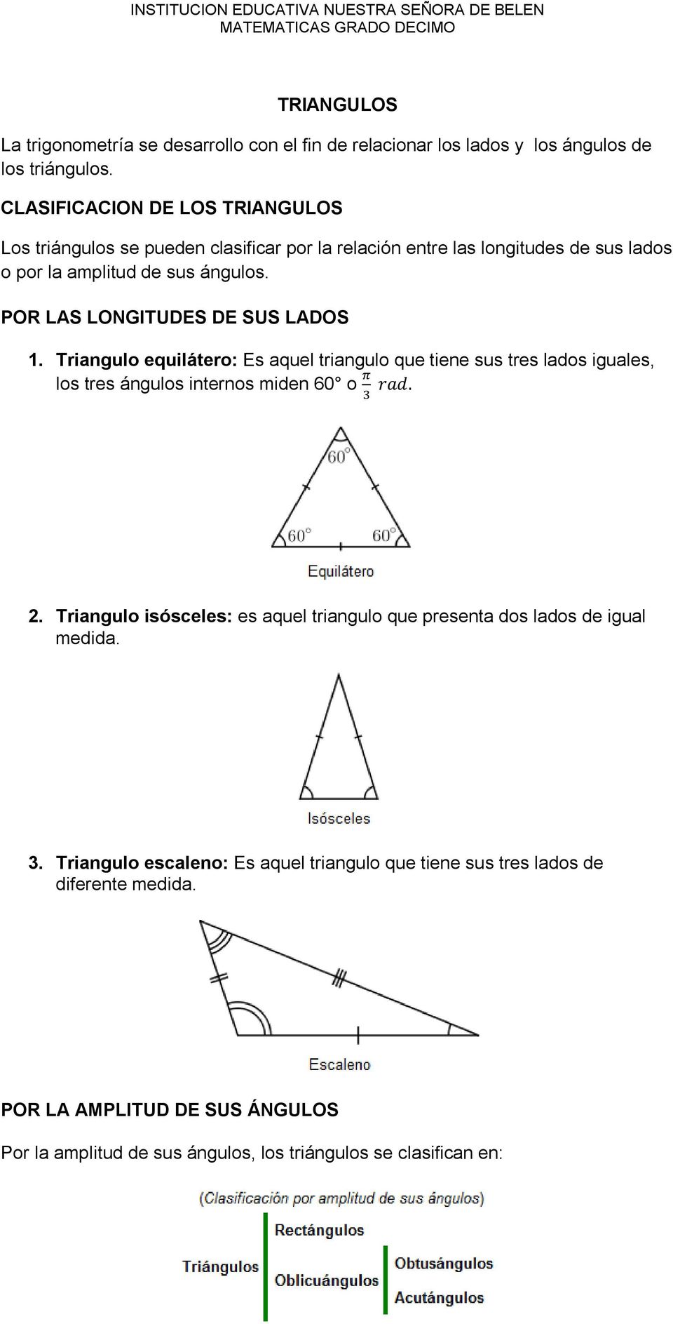 POR LAS LONGITUDES DE SUS LADOS 1. Triangulo equilátero: Es aquel triangulo que tiene sus tres lados iguales, los tres ángulos internos miden 60 o 2.